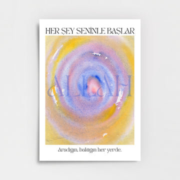 Her Şey Seninle Başlar – Allah Poster Baskı