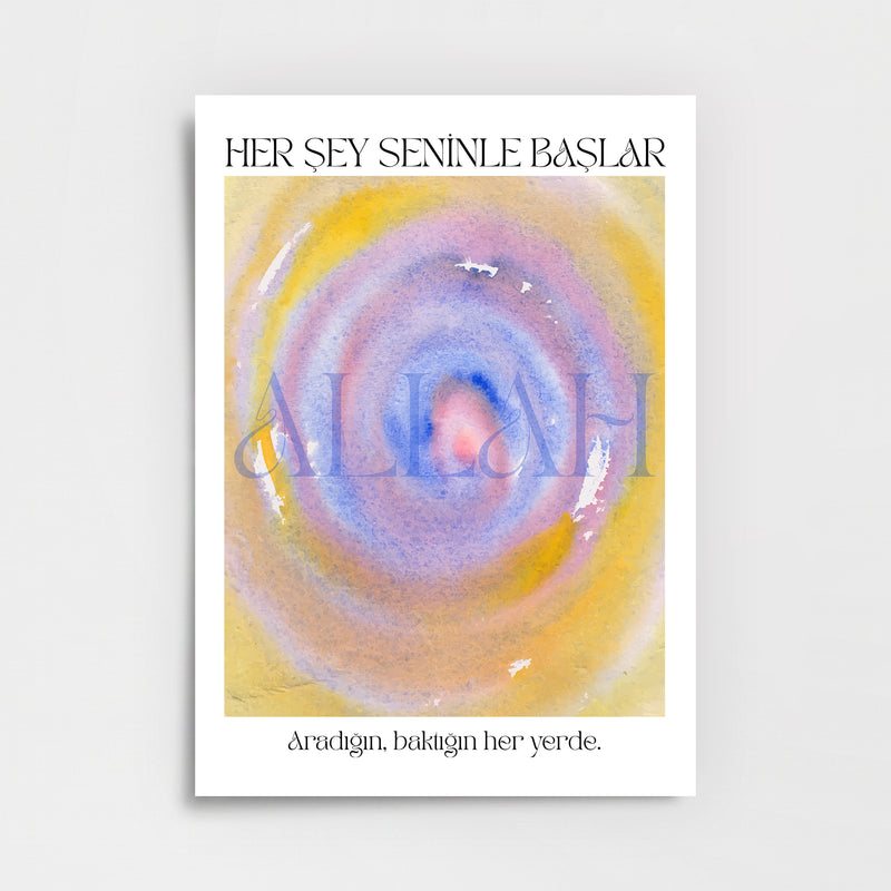 Her Şey Seninle Başlar – Allah Poster Baskı