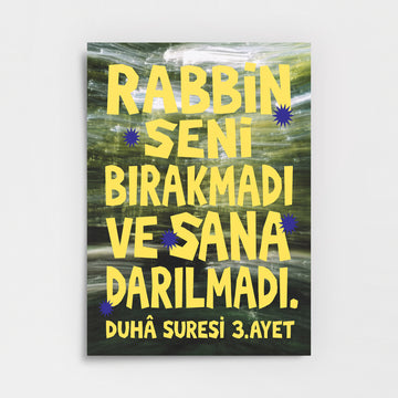 "Rabbin Seni Bırakmadı ve Sana Darılmadı" Poster Baskı