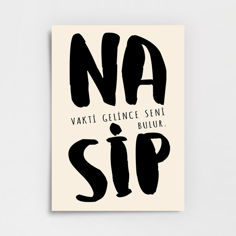 Nasip Vakti Gelince Seni Bulur Poster Baskı