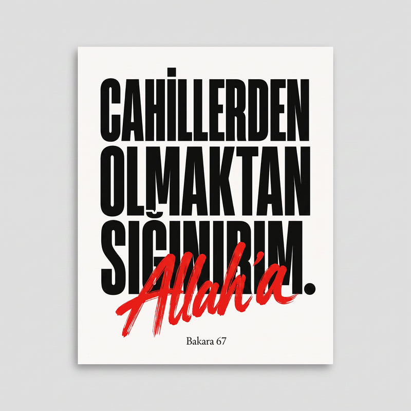 Cahillerden Olmaktan Allah’a Sığınırım Poster – Bakara 67 Ayet Temalı İslami Duvar Dekoru