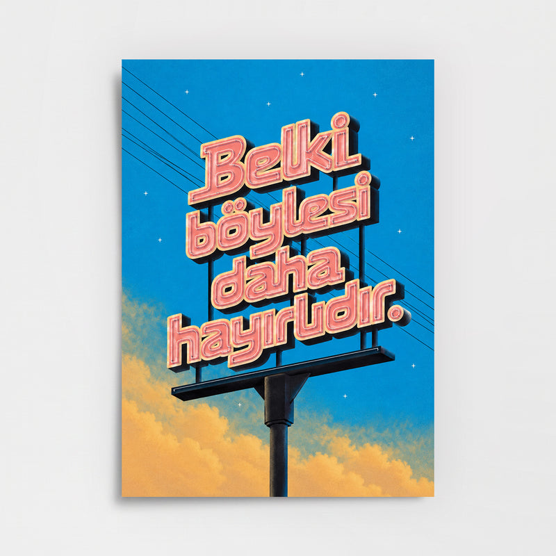 Belki Böylesi Daha Hayırlıdır Poster Baskı