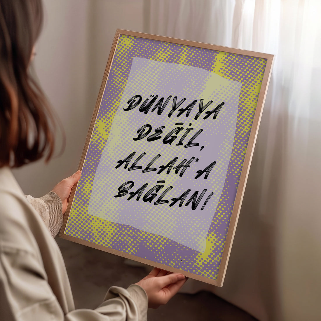"Dünyaya Değil Allah’a Bağlan" Poster Baskı