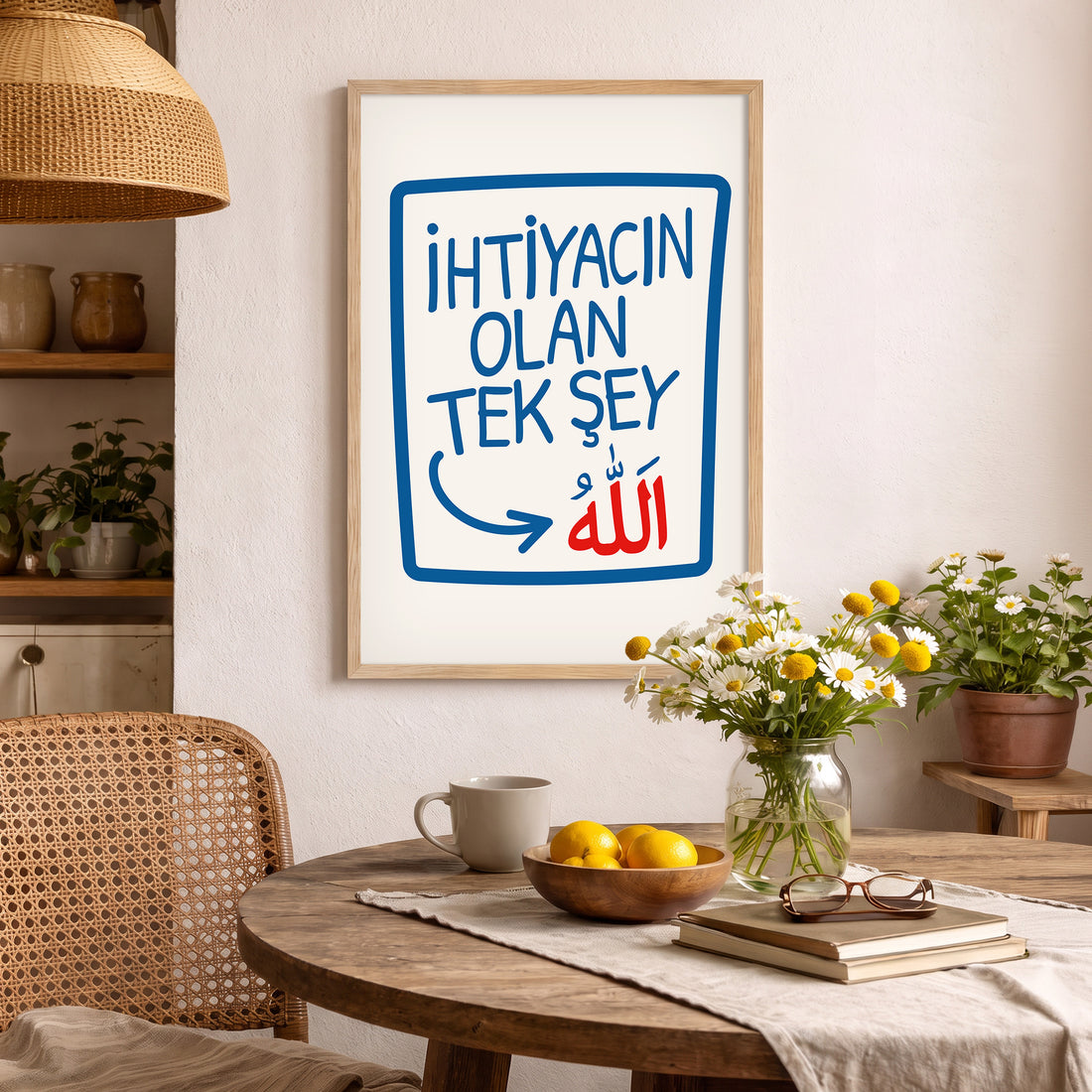 İhtiyacın Olan Tek Şey Allah Poster Baskı